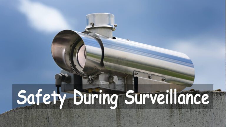 Safety During Surveillance