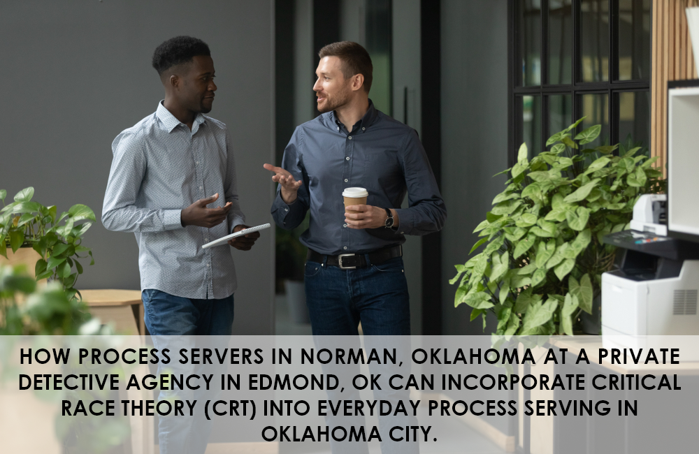 CRT Into Everyday Process Serving in Oklahoma City