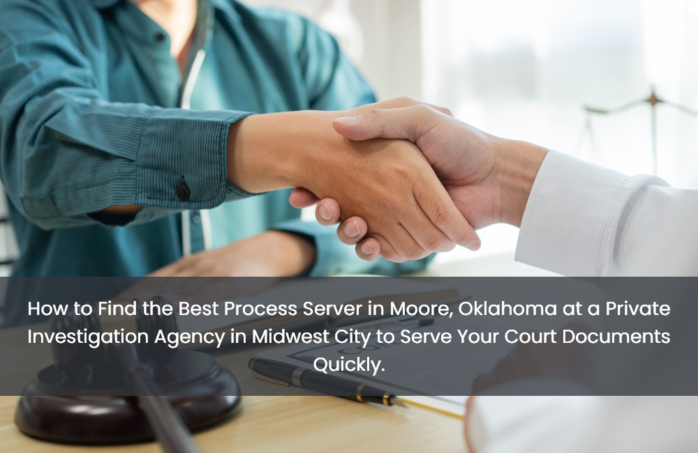 Process server in Moore, Oklahoma to Serve Your Court Documents