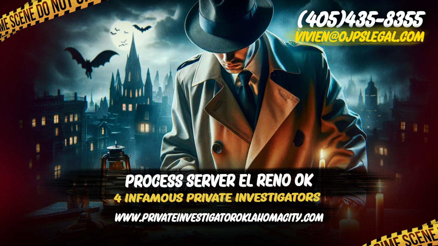 Process Server El Reno OK: 4 Infamous Private Investigators