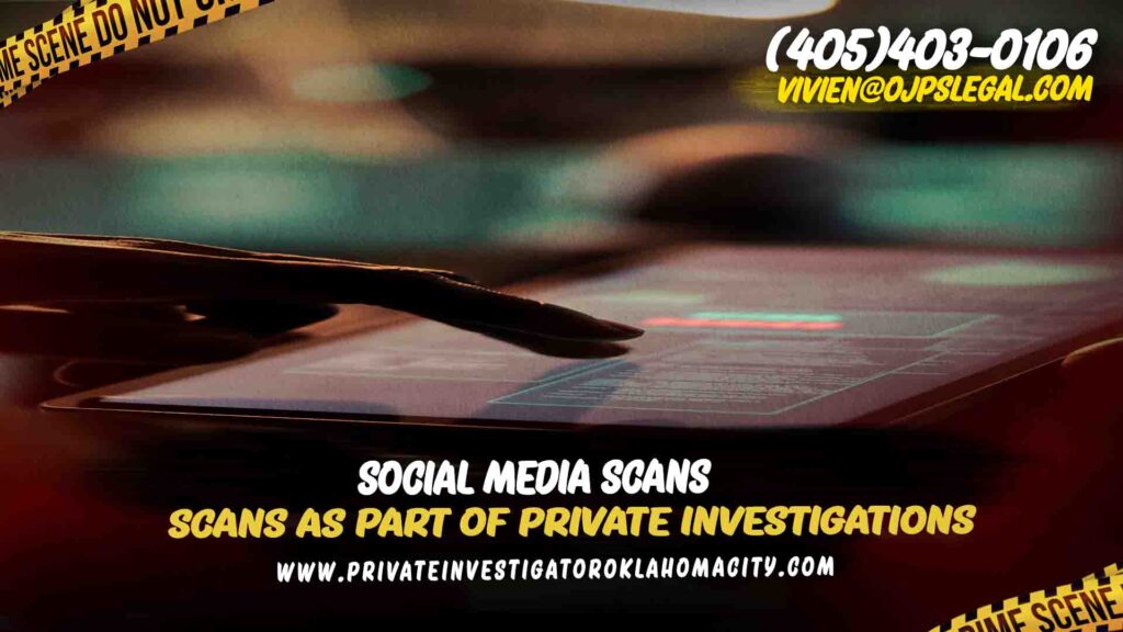 Scans as Part of Private Investigations