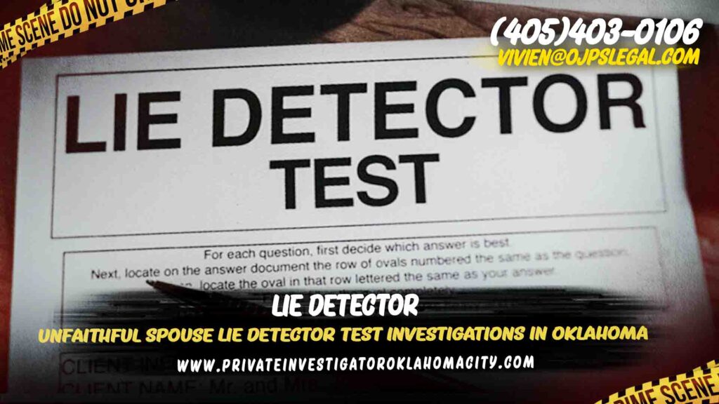 Unfaithful Spouse Lie Detector Test in Oklahoma