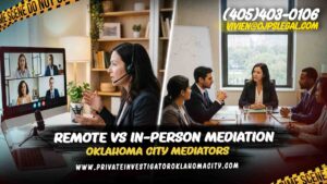 Remote vs In-Person Mediation Oklahoma City Mediators
