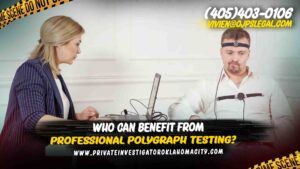 Benefit From Professional Polygraph Testing