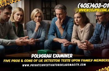 Five Pros & Cons of Lie Detector Tests Upon Family Members: